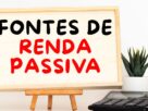 Fontes de Renda Passiva
